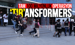 Tam 100 milyonluk ‘Tır’ansformers operasyonu