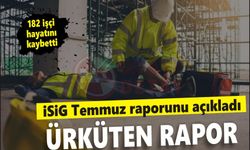 İSİG Temmuz raporunu açıkladı