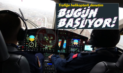 Trafiğe helikopterli denetim!