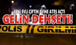 Gelin dehşeti yaşattı