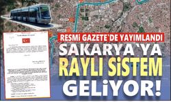 Sakarya’ya raylı sistem müjdesi