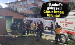 İstanbul’a gidecekti cansız bedeni bulundu!