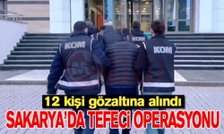 Sakarya’da tefeci operasyonu! 12 gözaltı