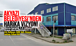 Akyazı Belediyesi 1,5 milyon liraya devretmişti!