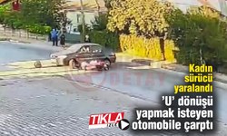 'U' dönüşü yapmak isteyen otomobile çarptı