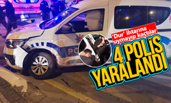 ‘Dur’ ihtarına uymayıp kaçtılar: 4 polis yaralandı