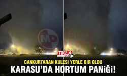 KARASU'DA HORTUM PANİĞİ!