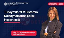 Türkiye'de YFV sistemin su kaynaklarına etkisi incelenecek