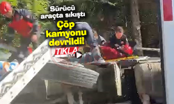 Çöp kamyonu devrildi! Sürücü araçta sıkıştı