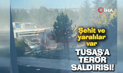 TUSAŞ'A TERÖR SALDIRISI!