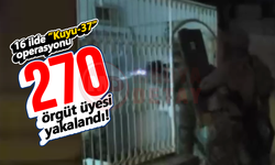 16 ilde “Kuyu-37” operasyonu: 270 örgüt üyesi yakalandı!