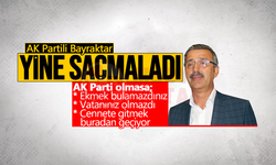 AK Partili Bayraktar yine saçmaladı!