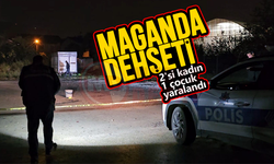 Maganda dehşeti: 2'si kadın 1 çocuk yaralandı