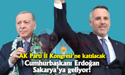 Cumhurbaşkanı Erdoğan Sakarya'ya geliyor!