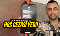 Gitmediği Sakarya'da HGS cezası yedi!