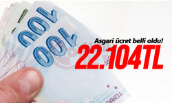 Yeni asgari ücret 22 bin 104TL!