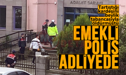 Tartıştığı kardeşini öldüren emekli polis adliyede