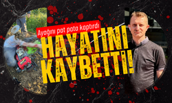Ayağını pat pata kaptırdı: Hayatını kaybetti!