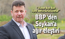 BBP 'den Soykan'a ağır eleştiri