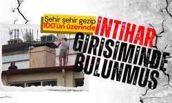 Şehir şehir gezip intihar girişiminde bulunmuş