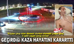 Geçirdiği kaza hayatını kararttı!
