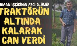 Traktörün altında kalarak hayatını kaybetti