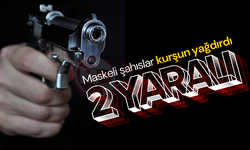 Maskeli şahıslar kurşun yağdırdı: 2 yaralı