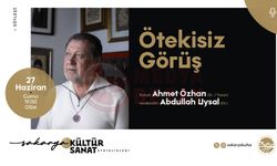 Ötekisiz Görüş’ün konuğu Ahmet Özhan olacak