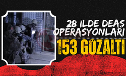 28 ilde DEAŞ operasyonları: 153 gözaltı