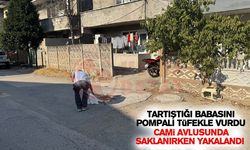 Tartıştığı babasını pompalı tüfekle vurdu!