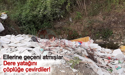 Dere yatağını çöplüğe çevirdiler!