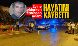 Evine giderken fenalaşan adam hayatını kaybetti