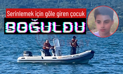 Serinlemek için göle giren çocuk boğuldu!