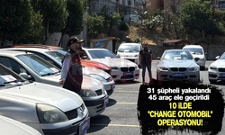 10 İlde "change otomobil" operasyonu!