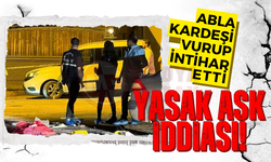Abla kardeşi vurup intihar etti: Yasak ilişki iddiası!