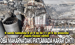 OBA MAKARNA'DAKİ PATLAMADA KARAR ÇIKTI!
