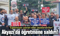 Akyazı’da öğretmene saldırı!