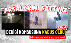 "Arsalarımı sattınız" dediği komşusunun evine zarar verdi