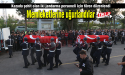 Kazada şehit olan iki jandarma personeli törenle uğurlandı