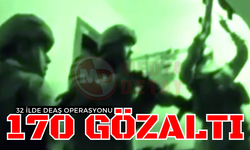 32 ilde DEAŞ operasyonu: 170 gözaltı!