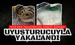 FETÖ'den ihraç edilen askeri öğrenci uyuşturucuyla yakalandı