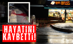 Göğsünden bıçaklanmıştı: Hayatını kaybetti!