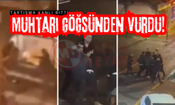 Tartıştığı muhtarı göğsünden vurdu!