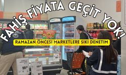 Ramazan öncesi marketlere sıkı denetim