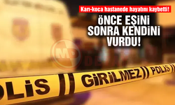 Önce eşini, sonra kendini vurdu!