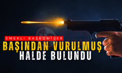 Emekli Başkomiser başından vurulmuş halde bulundu