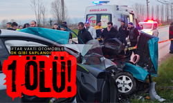 İftar vakti otomobile ok gibi saplandı: 1 ölü!