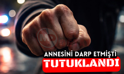 Annesini darp etmişti: Tutuklandı