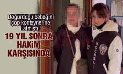 Doğurduğu bebeğini çöp konteynerine atmıştı