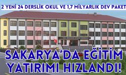 Sakarya’da eğitim yatırımı hızlandı